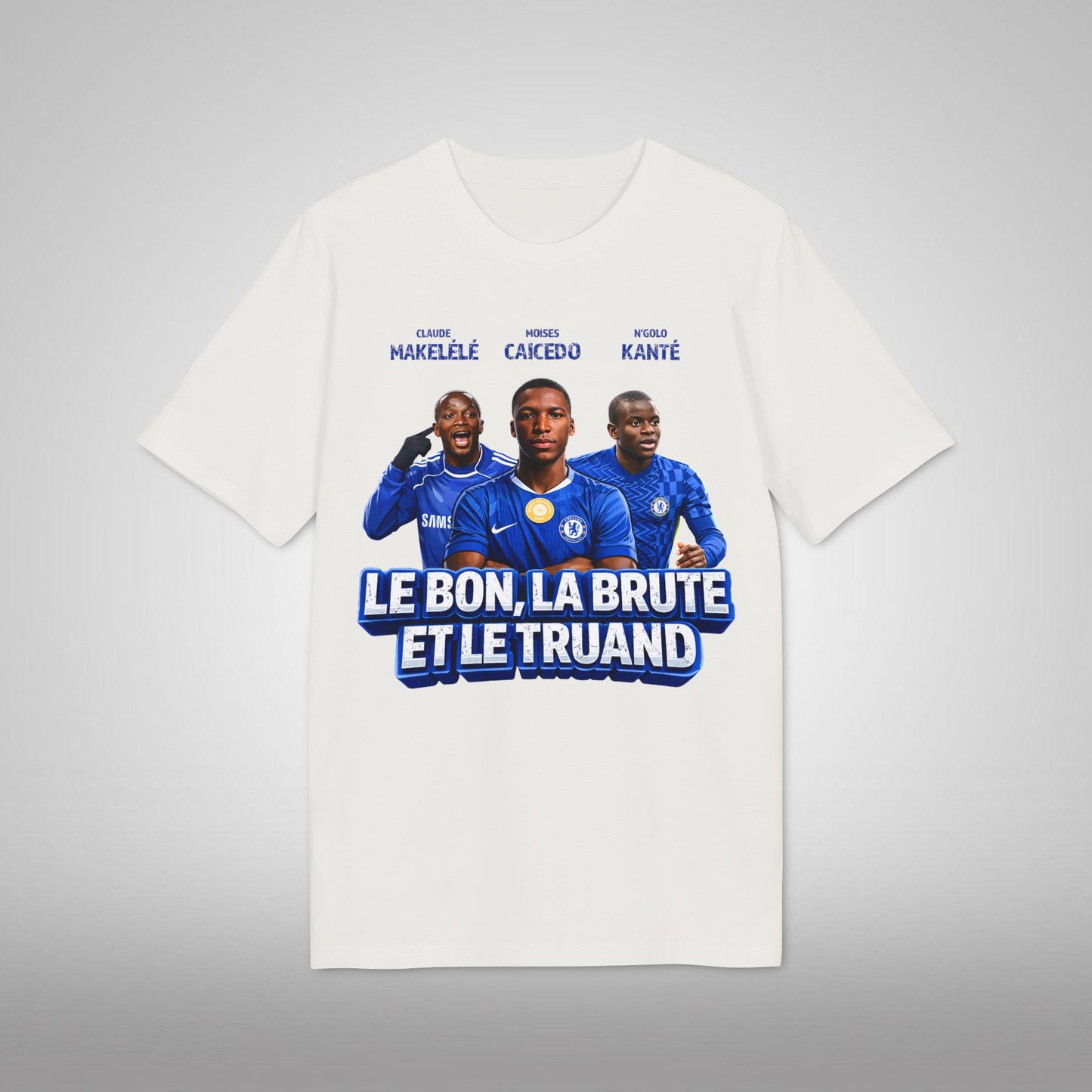 T-Shirt - Le Bon, La Brute et Le Truand (Makelele, Kante, Caicedo, Chelsea)