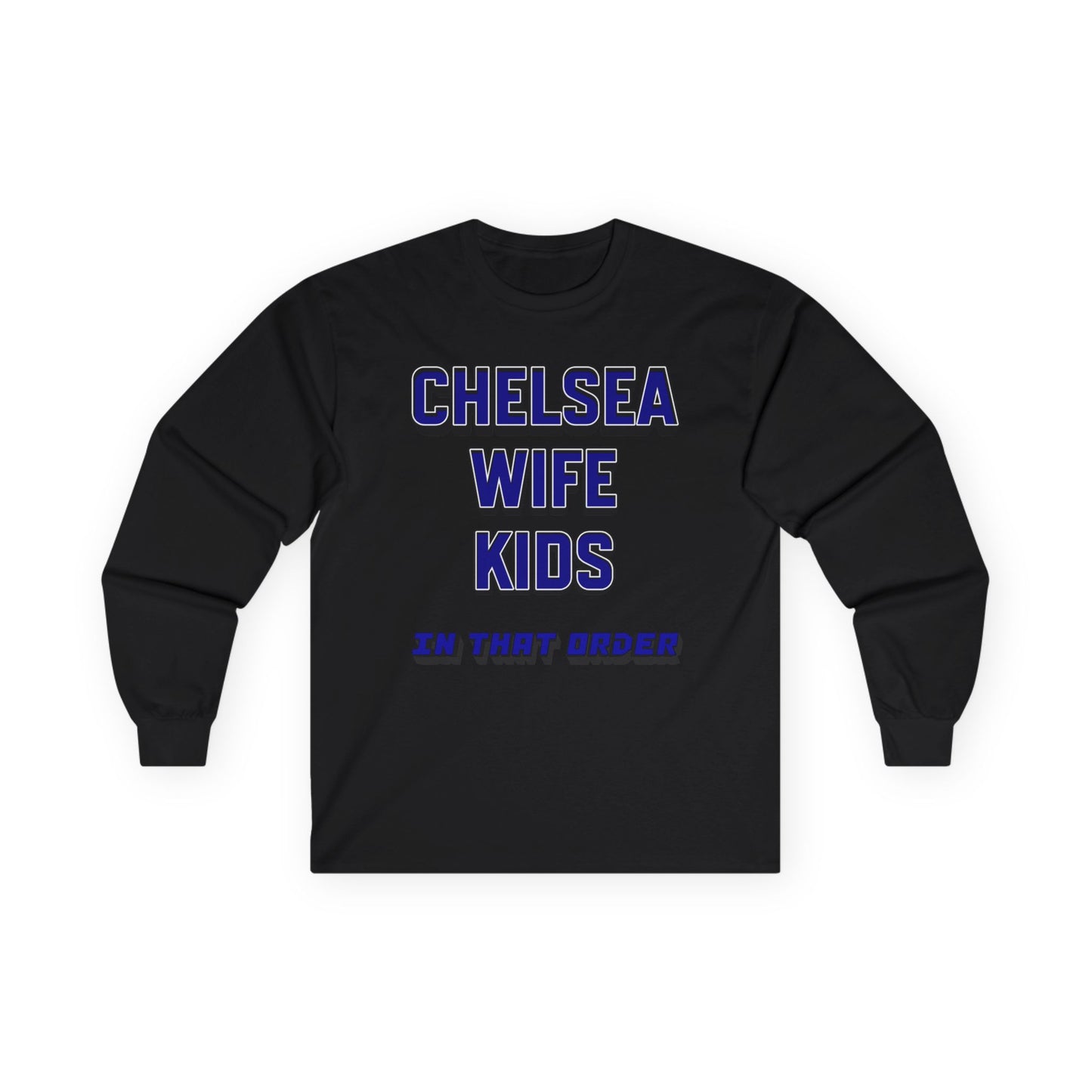 Unisex Long Sleeve T-Shirt - In That Order (Chelsea)