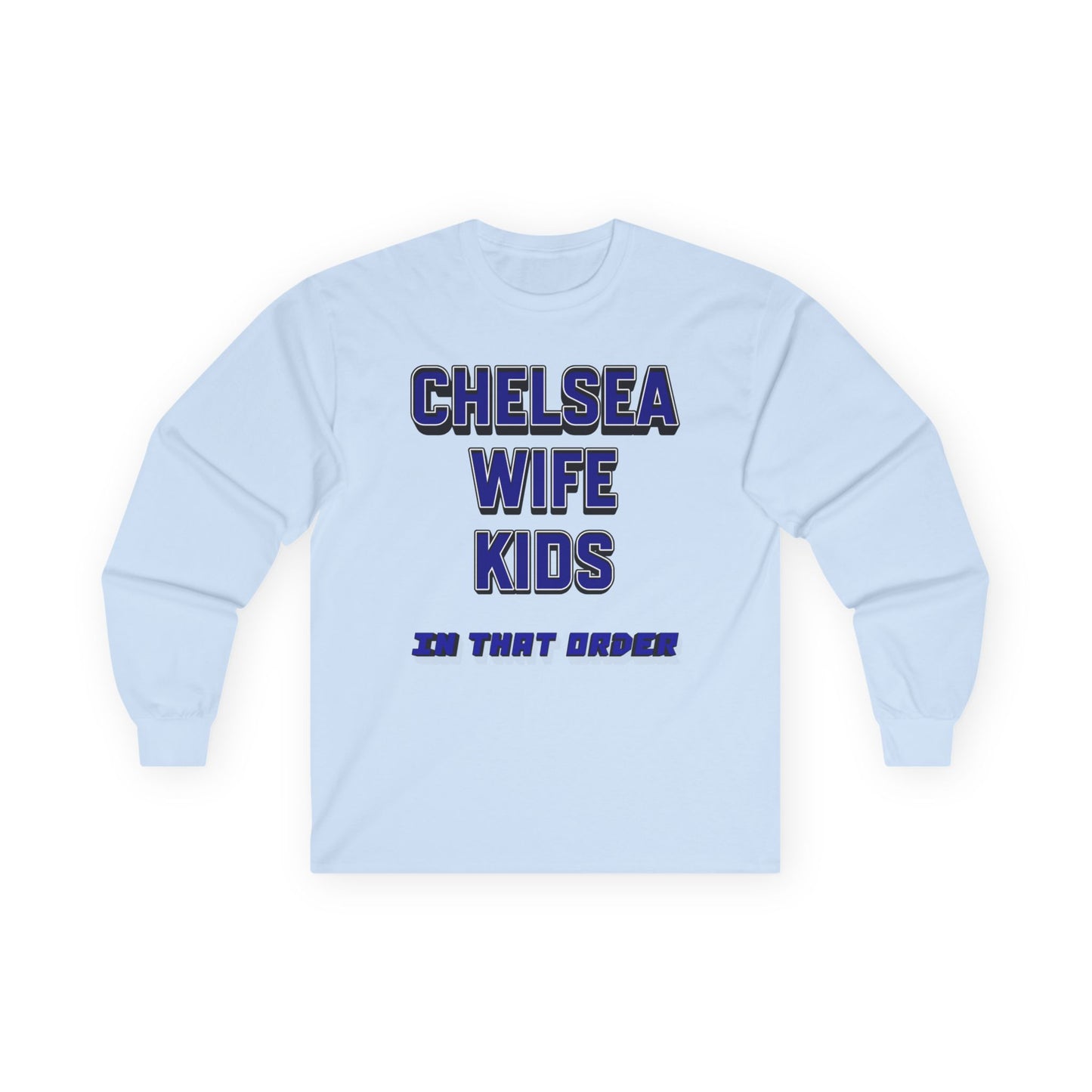 Unisex Long Sleeve T-Shirt - In That Order (Chelsea)