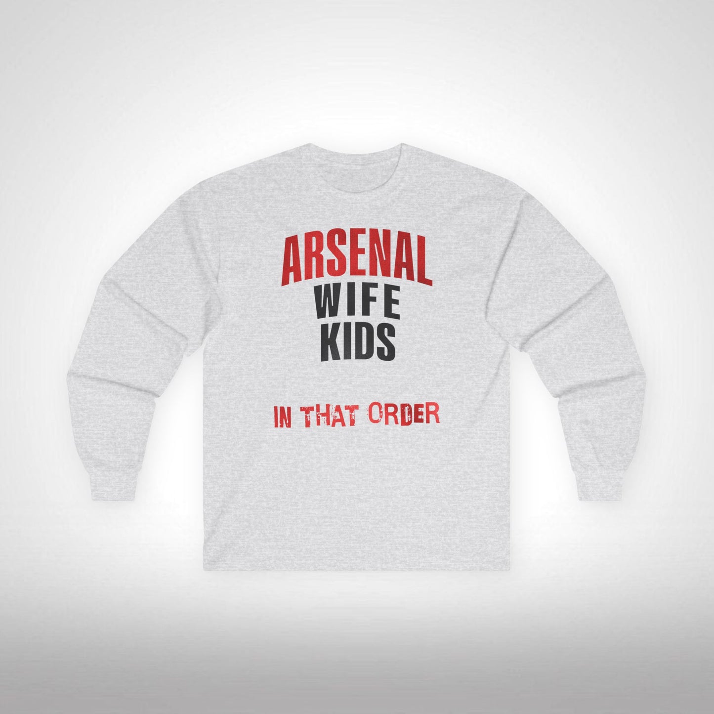 Unisex Long Sleeve T-Shirt - In That Order (Arsenal)