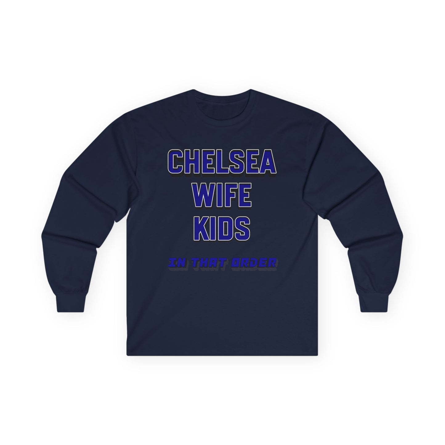 Unisex Long Sleeve T-Shirt - In That Order (Chelsea)