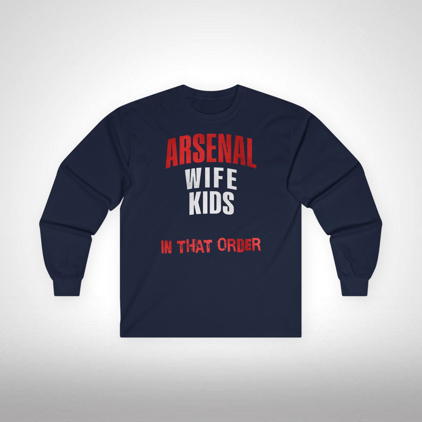 Unisex Long Sleeve T-Shirt - In That Order (Arsenal)