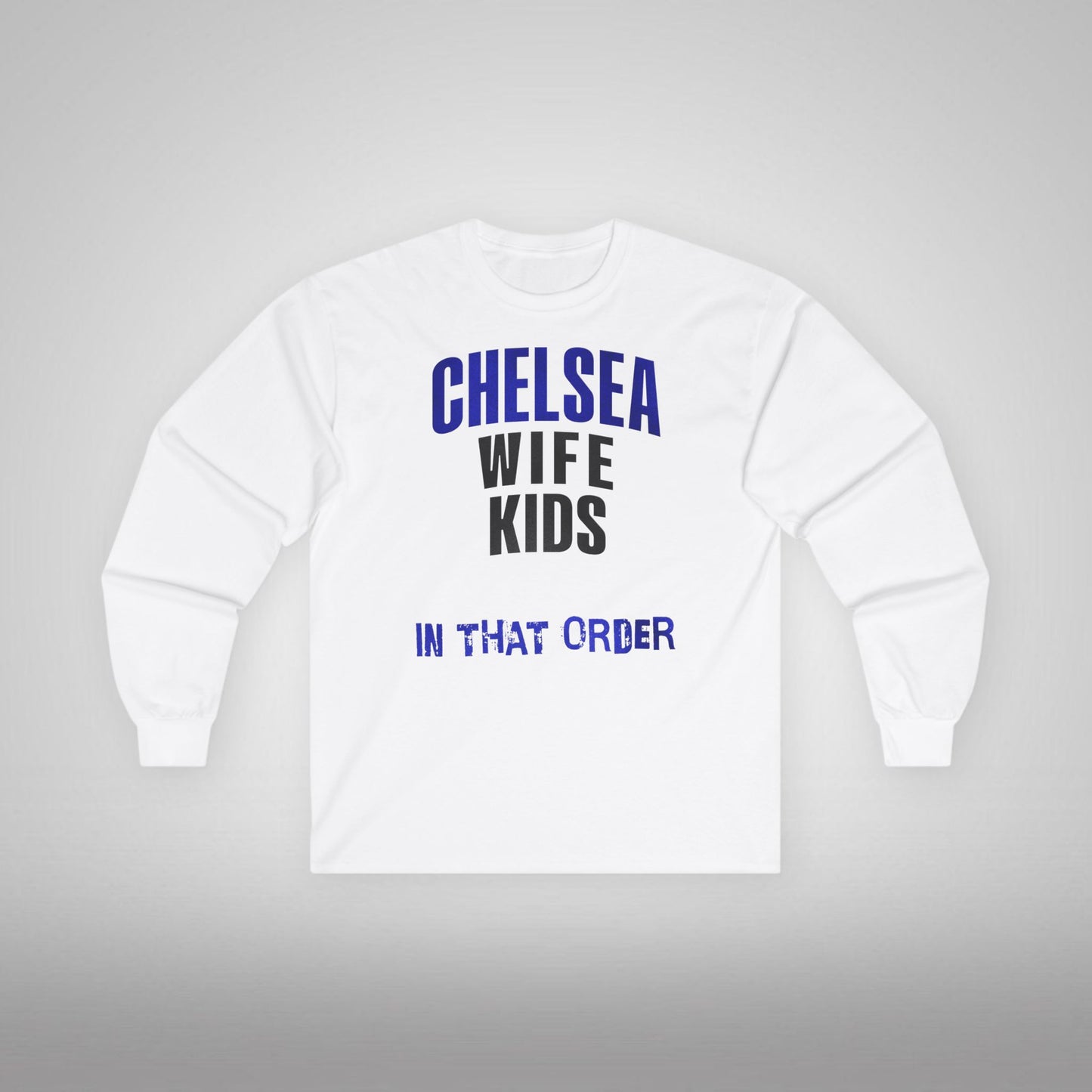 Unisex Long Sleeve T-Shirt - In That Order (Chelsea)