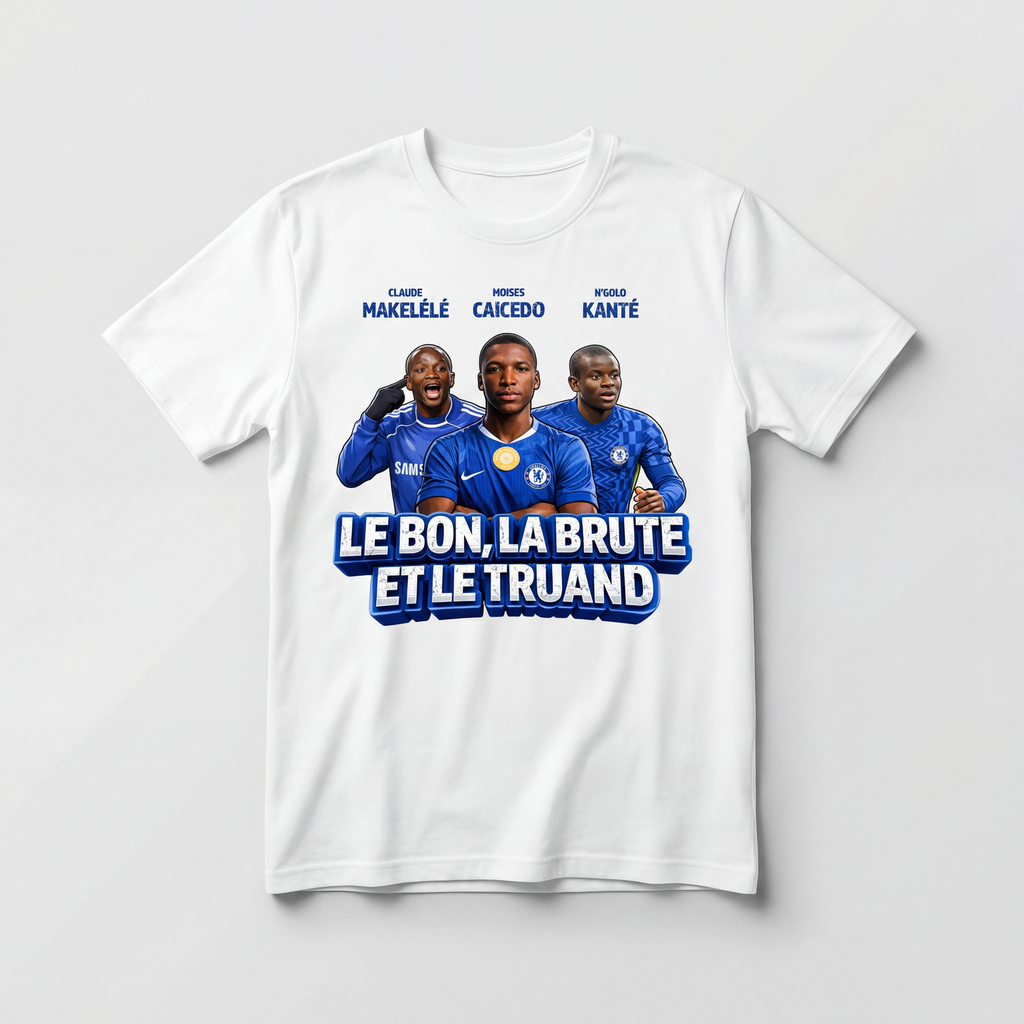 T-Shirt - Le Bon, La Brute et Le Truand (Makelele, Kante, Caicedo, Chelsea)