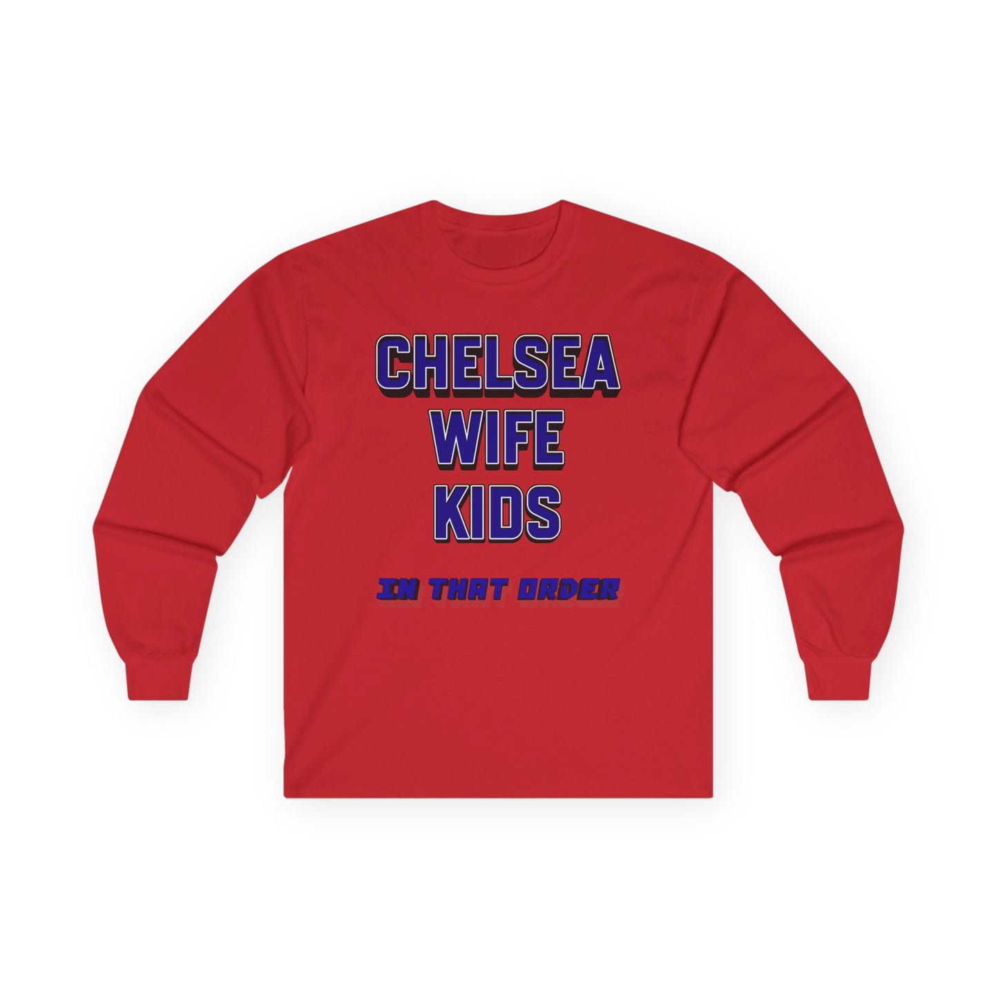 Unisex Long Sleeve T-Shirt - In That Order (Chelsea)