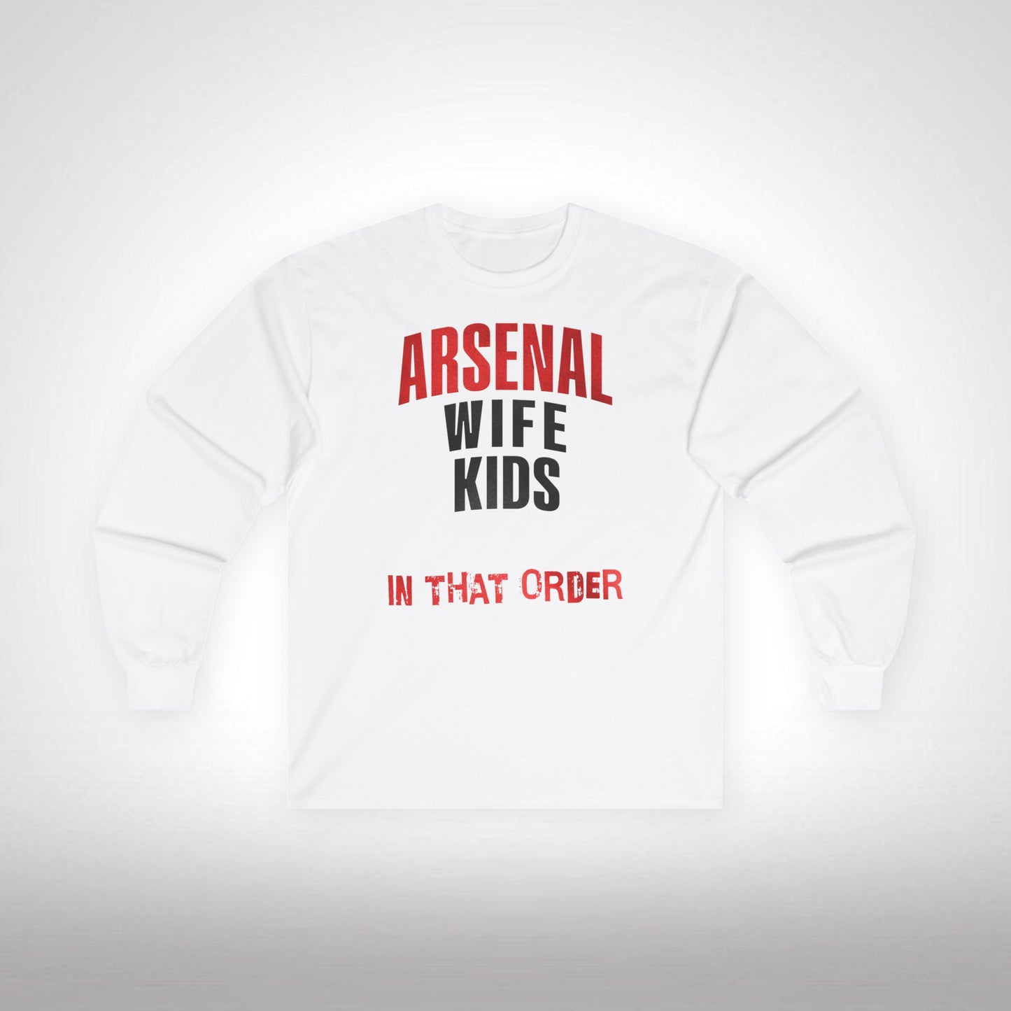 Unisex Long Sleeve T-Shirt - In That Order (Arsenal)