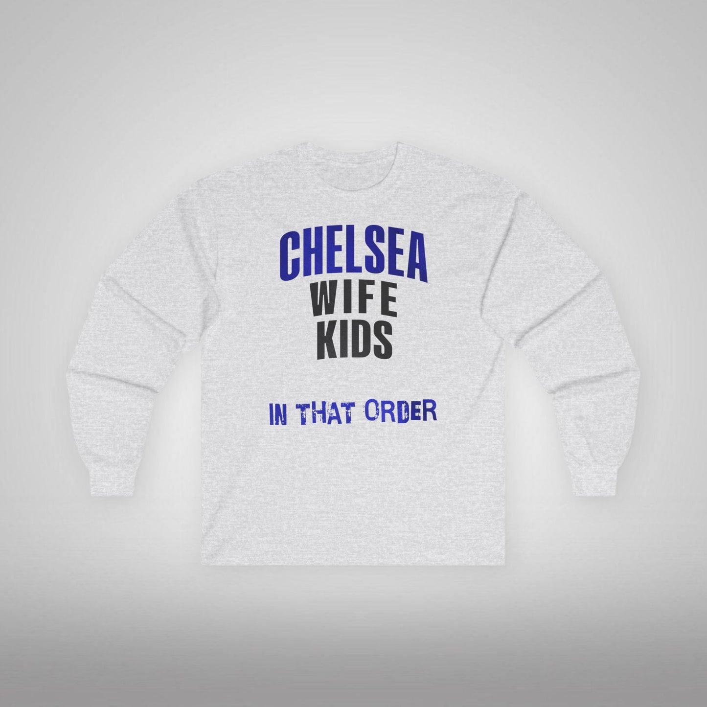Unisex Long Sleeve T-Shirt - In That Order (Chelsea)